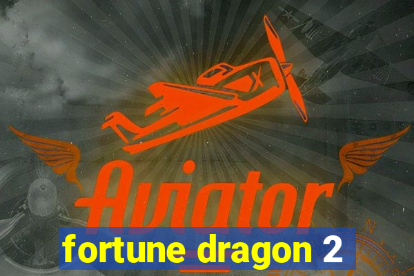 fortune dragon 2